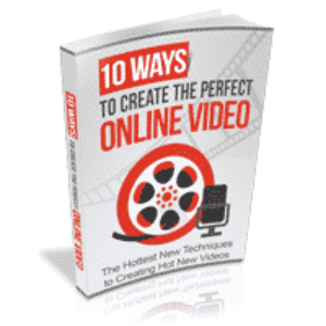 10 Ways to Create The Perfect Online Video