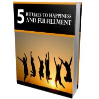 5 Rituals To Happiness and Fulfillment