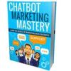 Chatbot Marketing Mastery