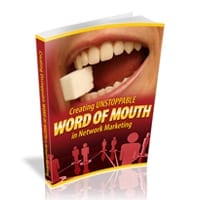 Creating Unstoppable Word Of Mouth In Network Marketing