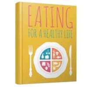 Eating For A Healthy Life