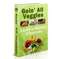 Goin' All Veggies: A Guide to Becoming a Vegetarian