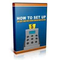 How To Set Up An Easy And Free Cash Generating System