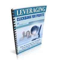Leveraging Clickbank For Profits