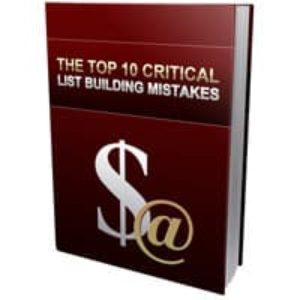 The Top 10 Critical List Building Mistakes