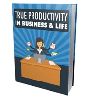 True Productivity in Business and Life