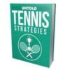 Untold Tennis Strategies