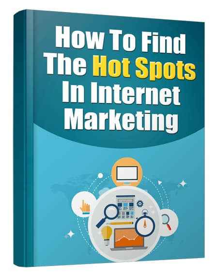 How to Find Hot Spots in the Internet Marketing