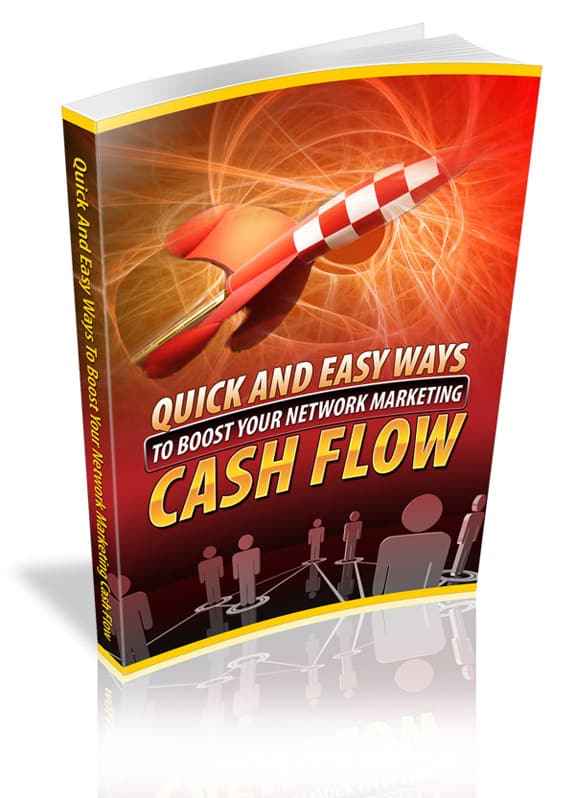 Quick And Easy Ways To Boost Your Network Marketing Cash Flow