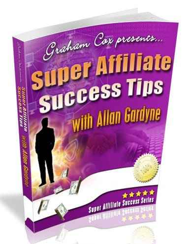 Super Affiliate Success Tips with Allan Gardyne