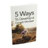 5 Ways To Develop a Growth Mindset