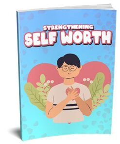 Strengthening Self Worth