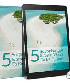 5 Surprisingly Simple Ways To Be Happy