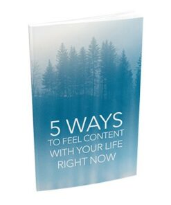 5 Ways To Feel Content With Your Life Right Now