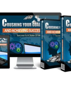 Crushing Your Goals and Achieving Success
