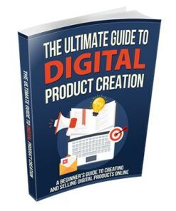 The Ultimate Guide To Digital Product Creation