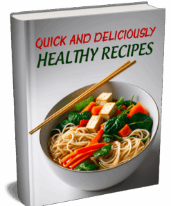 Quick And Deliciously Healthy Recipes